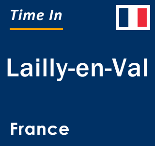 Current local time in Lailly-en-Val, France