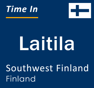 Current local time in Laitila, Southwest Finland, Finland