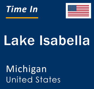 Current local time in Lake Isabella, Michigan, United States