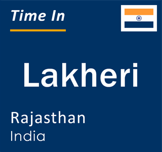 Current local time in Lakheri, Rajasthan, India