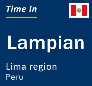 Current local time in Lampian, Lima region, Peru