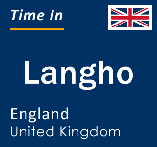 Current local time in Langho, England, United Kingdom