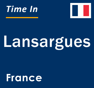 Current local time in Lansargues, France