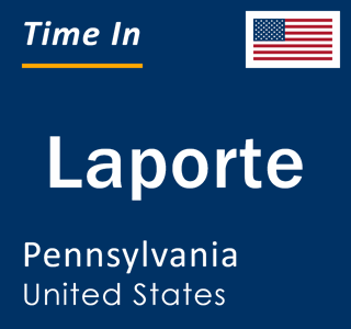 Current local time in Laporte, Pennsylvania, United States