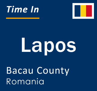 Current local time in Lapos, Bacau County, Romania