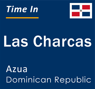 Current local time in Las Charcas, Azua, Dominican Republic