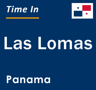 Current local time in Las Lomas, Panama