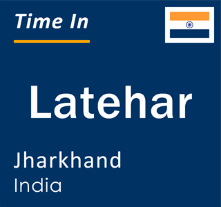 Current local time in Latehar, Jharkhand, India