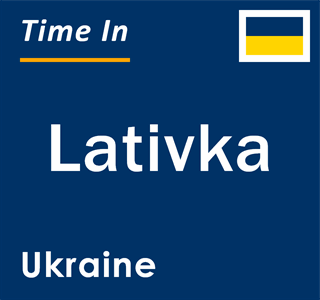 Current local time in Lativka, Ukraine