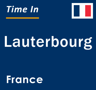 Current local time in Lauterbourg, France