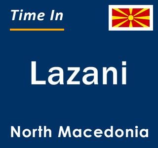 Current local time in Lazani, North Macedonia