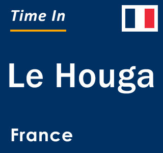 Current local time in Le Houga, France