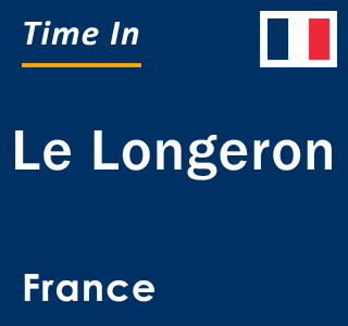 Current local time in Le Longeron, France