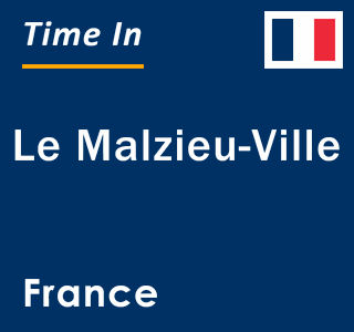 Current local time in Le Malzieu-Ville, France