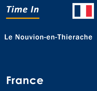 Current local time in Le Nouvion-en-Thierache, France