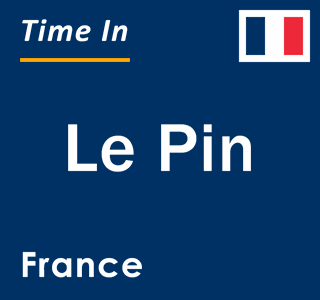 Current local time in Le Pin, France