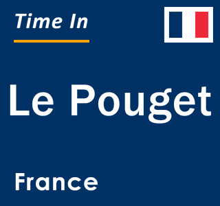 Current local time in Le Pouget, France