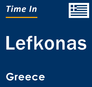 Current local time in Lefkonas, Greece