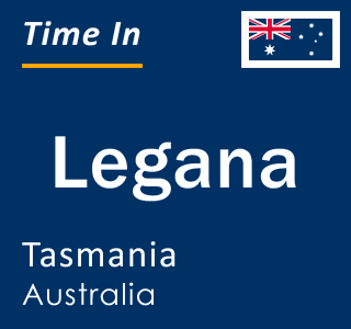 Current local time in Legana, Tasmania, Australia