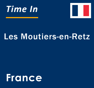 Current local time in Les Moutiers-en-Retz, France