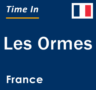Current local time in Les Ormes, France