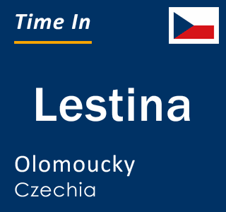 Current local time in Lestina, Olomoucky, Czechia