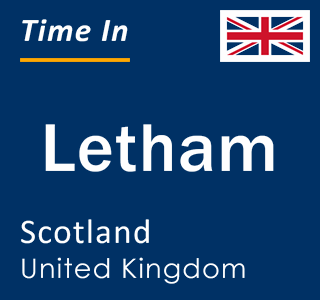 Current local time in Letham, Scotland, United Kingdom