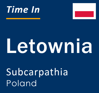 Current local time in Letownia, Subcarpathia, Poland