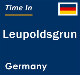 Current local time in Leupoldsgrun, Germany