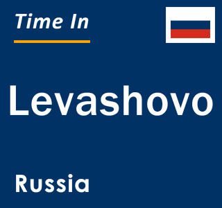 Current local time in Levashovo, Russia