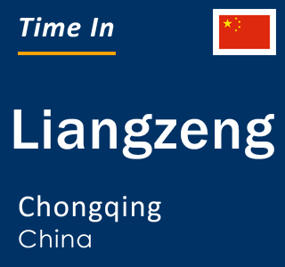 Current local time in Liangzeng, Chongqing, China