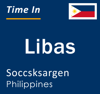 Current local time in Libas, Soccsksargen, Philippines