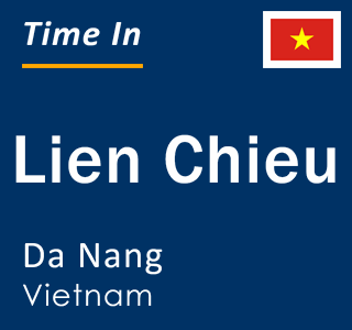 Current local time in Lien Chieu, Da Nang, Vietnam