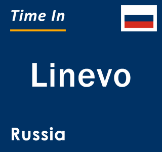 Current local time in Linevo, Russia