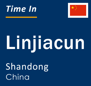 Current local time in Linjiacun, Shandong, China