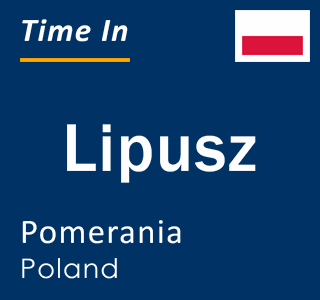 Current local time in Lipusz, Pomerania, Poland