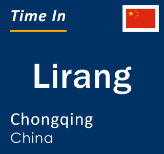 Current local time in Lirang, Chongqing, China