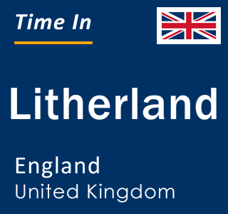 Current local time in Litherland, England, United Kingdom