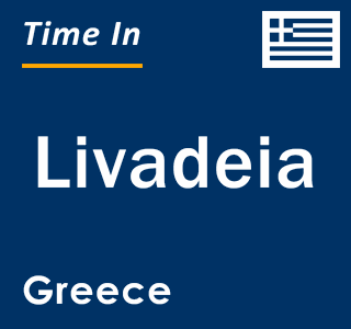 Current local time in Livadeia, Greece