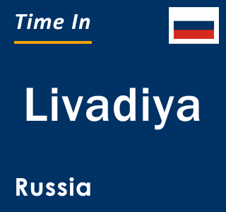 Current local time in Livadiya, Russia