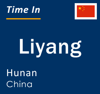 Current local time in Liyang, Hunan, China