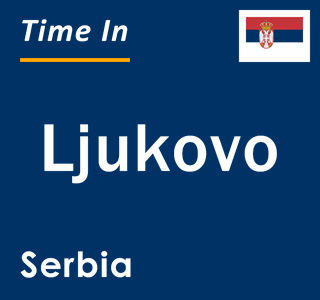 Current local time in Ljukovo, Serbia
