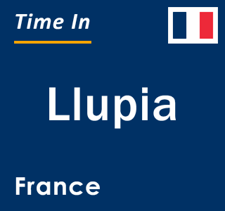 Current local time in Llupia, France