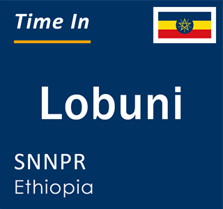 Current local time in Lobuni, SNNPR, Ethiopia