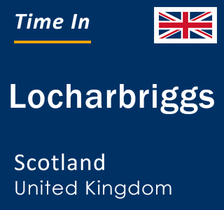 Current local time in Locharbriggs, Scotland, United Kingdom
