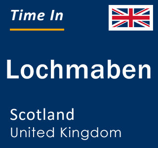 Current local time in Lochmaben, Scotland, United Kingdom