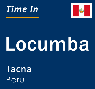 Current local time in Locumba, Tacna, Peru