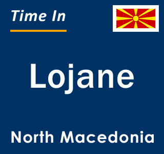 Current local time in Lojane, North Macedonia