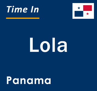 Current local time in Lola, Panama