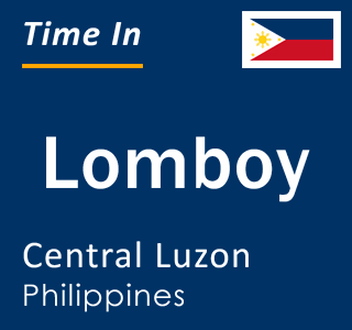 Current local time in Lomboy, Central Luzon, Philippines